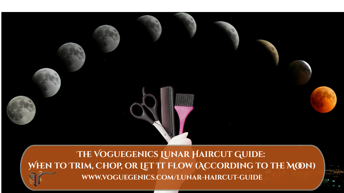 Graphic showing moon phases and hairstyling tools with text: The Voguegenics Lunar Haircut Guide – When to Trim, Chop, or Let It Flow (According to the Moon)