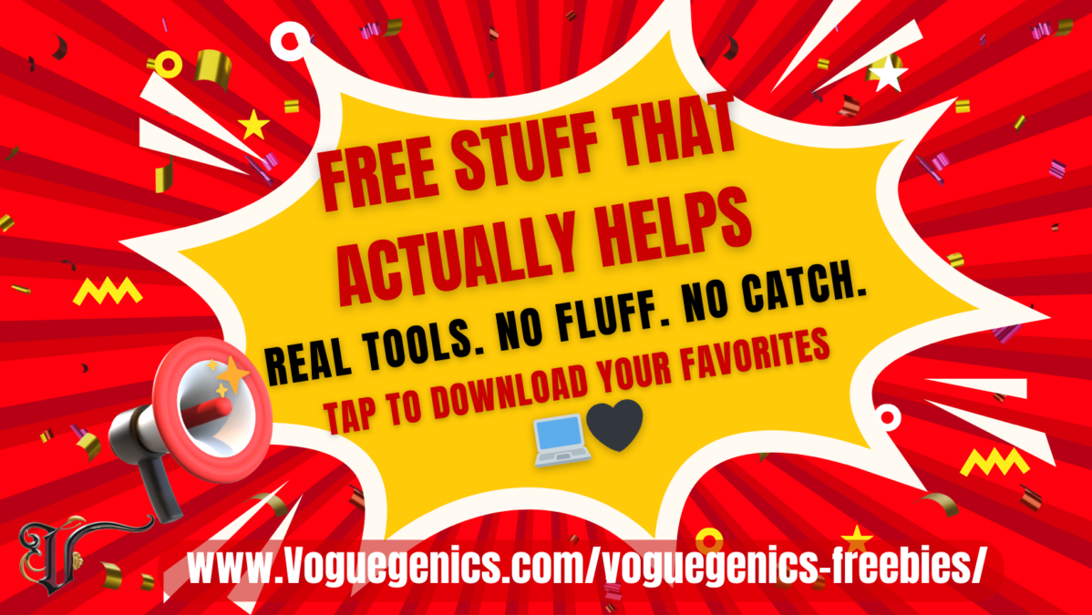 Red and yellow comic-style promotional graphic with confetti and a megaphone that reads: “Free Stuff That Actually Helps. Real Tools. No Fluff. No Catch. Tap to Download Your Favorites.” URL at the bottom: voguegenics.com/voguegenics-freebies