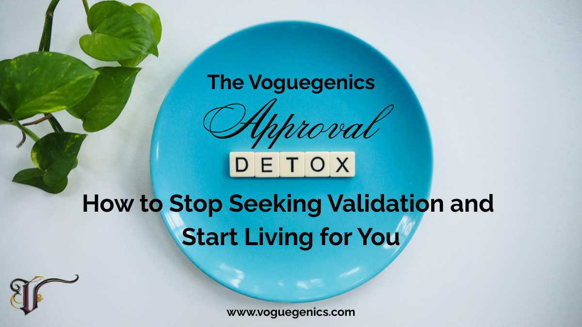 A turquoise plate with scrabble tiles spelling "DETOX" and the text "The Voguegenics Approval Detox: How to Stop Seeking Validation and Start Living for You"